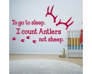 To Go To Sleep I Count Antlers Not Sheep